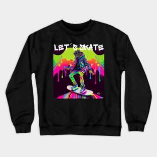 Lets Skate - Cool skater on the street - Graffiti Style 1 Crewneck Sweatshirt